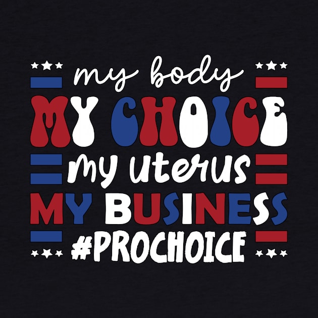 Women's rights support Business My Body My Choice by jodotodesign